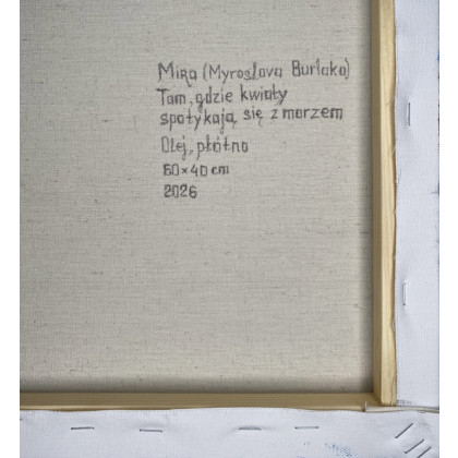 Myroslava Burlaka - obrazy olejne - Tam, gdzie kwiaty spotykają się z morzem. foto #4